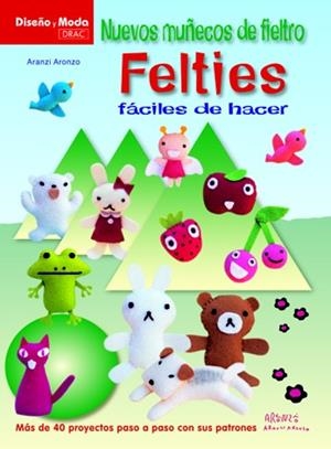 NUEVOS MUÑECOS DE FIELTRO FELTIES FACILES DE HACER | 9788498742145 | AA.VV | Llibreria Drac - Llibreria d'Olot | Comprar llibres en català i castellà online