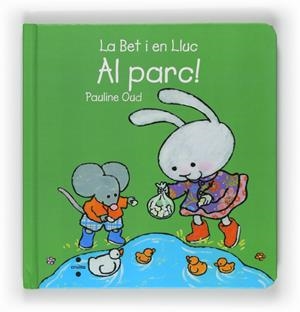 BET I EN LLUC AL PARC, LA | 9788466127219 | OUD, PAULINE | Llibreria Drac - Librería de Olot | Comprar libros en catalán y castellano online