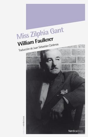 MISS ZILPHIA GANT | 9788492683536 | FAULKNER, WILLIAM | Llibreria Drac - Librería de Olot | Comprar libros en catalán y castellano online