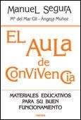 AULA DE CONVIVENCIA, EL | 9788427718043 | SEGURA, MANUEL; GIL, M. DEL MAR; MUÑOZ, ANGELA | Llibreria Drac - Llibreria d'Olot | Comprar llibres en català i castellà online