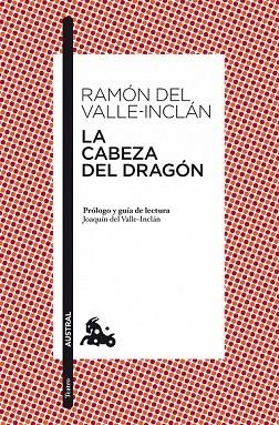 CABEZA DEL DRAGON, LA | 9788467038255 | VALLE-INCLAN, RAMON DEL | Llibreria Drac - Librería de Olot | Comprar libros en catalán y castellano online