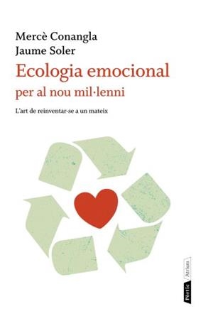 ECOLOGIA EMOCIONAL PER AL NOU MIL·LENNI | 9788498091823 | CONANGLA, MERCE;SOLER, JAUME | Llibreria Drac - Librería de Olot | Comprar libros en catalán y castellano online