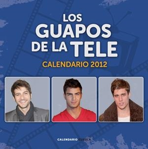 CALENDARI 2012 LOS GUAPOS DE LA TELE | 9788448069865 | VV.AA. | Llibreria Drac - Librería de Olot | Comprar libros en catalán y castellano online