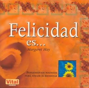 FELICIDAD ES... | 9788479279967 | HAY, MARGARET | Llibreria Drac - Librería de Olot | Comprar libros en catalán y castellano online