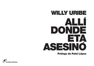 ALLI DONDE ETA ASESINO | 9788415070146 | URIBE, WILLY | Llibreria Drac - Librería de Olot | Comprar libros en catalán y castellano online