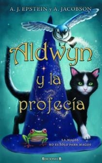 ALDWYN Y LA PROFECIA | 9788466647519 | EPSTEIN, ADAM JAY;JACOBSON, ANDREW | Llibreria Drac - Librería de Olot | Comprar libros en catalán y castellano online