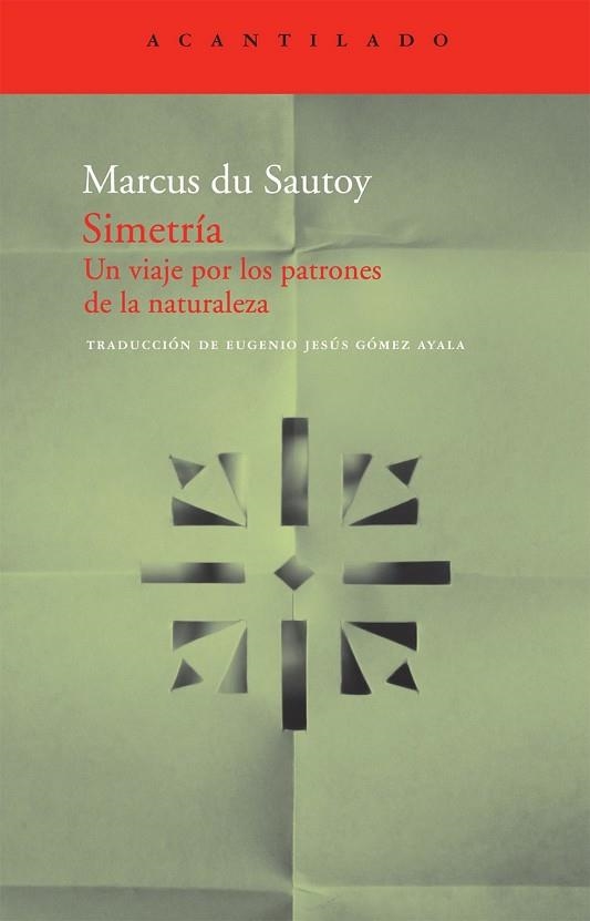 SIMETRIA UN VIAJE POR LOS PATRONES DE LA NATURALEZA | 9788492649174 | DU SAUTOY, MARCUS | Llibreria Drac - Llibreria d'Olot | Comprar llibres en català i castellà online