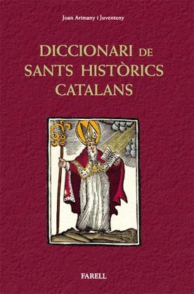 DICCIONARI DE SANTS HISTORICS CATALANS | 9788492811281 | ARIMANY, JOAN | Llibreria Drac - Llibreria d'Olot | Comprar llibres en català i castellà online