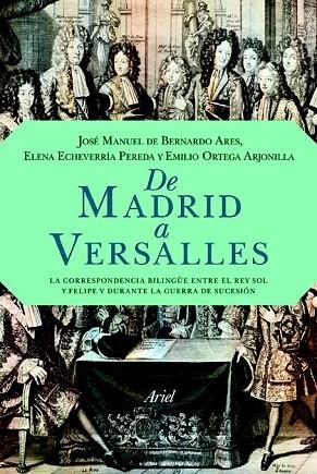 DE MADRID A VERSALLES | 9788434413962 | ECHEVERRIA, ELENA; ORTEGA, EMILIO;DE BERNARDO, JOS | Llibreria Drac - Llibreria d'Olot | Comprar llibres en català i castellà online