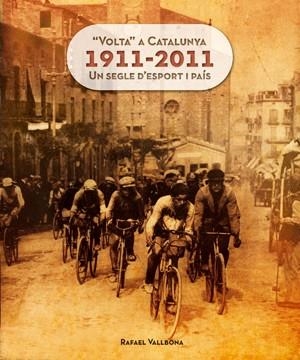 VOLTA CATALUNYA 1911-2011 | 9788415403609 | VALLBONA, RAFAEL | Llibreria Drac - Librería de Olot | Comprar libros en catalán y castellano online