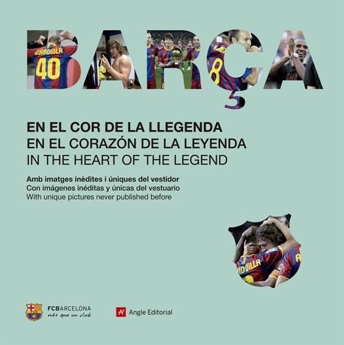 BARÇA EN EL COR DE LA LLEGENDA | 9788415002826 | RUIZ GREGORIO, MIGUEL/LÓPEZ VALERA, MARCOS | Llibreria Drac - Llibreria d'Olot | Comprar llibres en català i castellà online