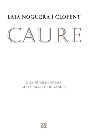 CAURE (PREMI AUSIAS MARCH 2011) | 9788429768770 | NOGUERA, LAIA | Llibreria Drac - Librería de Olot | Comprar libros en catalán y castellano online