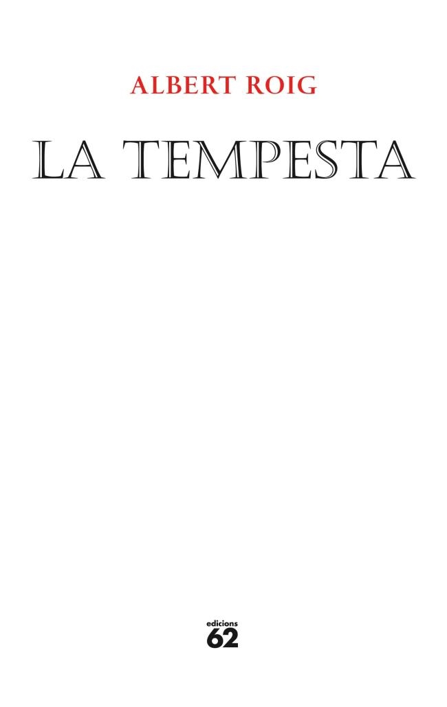 TEMPESTA, LA (PREMI JOCS FLORALS DE BARCELONA 2011) | 9788429768527 | ROIG, ALBERT | Llibreria Drac - Librería de Olot | Comprar libros en catalán y castellano online