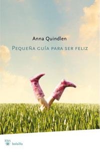 PEQUEÑA GUIA PARA SER FELIZ | 9788498676778 | QUINDLEN, ANNA | Llibreria Drac - Librería de Olot | Comprar libros en catalán y castellano online