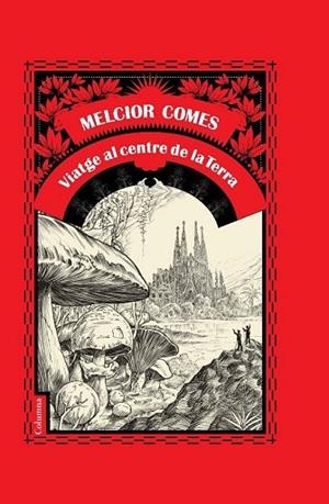 VIATGE AL CENTRE DE LA TERRA | 9788466408707 | COMES, MELCIOR | Llibreria Drac - Librería de Olot | Comprar libros en catalán y castellano online