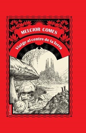 VIATGE AL CENTRE DE LA TERRA | 9788466408707 | COMES, MELCIOR | Llibreria Drac - Librería de Olot | Comprar libros en catalán y castellano online