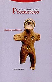 PROMETEOS.  BIOGRAFIAS DE UN MITO | 9788481643985 | LURI MEDRANO, GREGORIO | Llibreria Drac - Llibreria d'Olot | Comprar llibres en català i castellà online