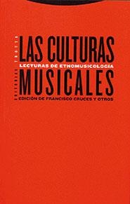CULTURAS MUSICALES, LAS.  LECTURAS DE ETNOMUSICOLOGIA | 9788481644746 | CRUCES, FRANCISCO Y OTROS | Llibreria Drac - Llibreria d'Olot | Comprar llibres en català i castellà online