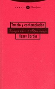 TEMPLO Y CONTEMPLACION.  ENSAYOS SOBRE EL ISLAM IRANIO | 9788481645903 | CORBIN, HENRY | Llibreria Drac - Librería de Olot | Comprar libros en catalán y castellano online