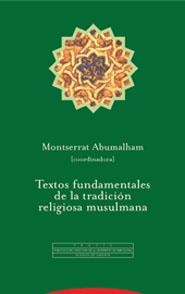 TEXTOS FUNDAMENTALES DE LA TRADICION RELIGIOSA MUSULMANA | 9788481647495 | ABUMALHAM, MONTSERRAT (COORD.) | Llibreria Drac - Llibreria d'Olot | Comprar llibres en català i castellà online
