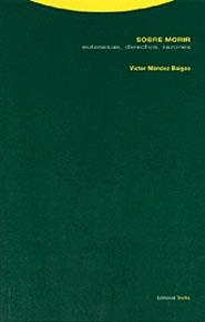 SOBRE MORIR : EUTANASIA, DERECHOS, RAZONES | 9788481645033 | MENDEZ, VICTOR | Llibreria Drac - Librería de Olot | Comprar libros en catalán y castellano online