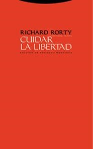 CUIDAR LA LIBERTAD: ENTREVISTAS SOBRE POLITICA Y FILOSOFIA | 9788481647464 | RORTY, RICHARD | Llibreria Drac - Llibreria d'Olot | Comprar llibres en català i castellà online
