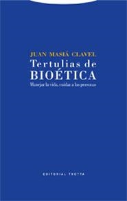 TERTULIA DE BIOETICA : MANEJAR LA VIDA | 9788481648454 | MASIA, JUAN | Llibreria Drac - Llibreria d'Olot | Comprar llibres en català i castellà online