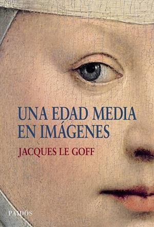 EDAD MEDIA EN IMAGENES, UNA | 9788449322969 | LE GOFF, JACQUES | Llibreria Drac - Librería de Olot | Comprar libros en catalán y castellano online