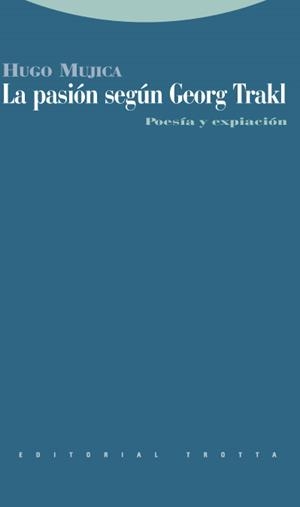 PASION SEGUN GEORG TRAKL, LA | 9788498790542 | MUJICA, HUGO | Llibreria Drac - Librería de Olot | Comprar libros en catalán y castellano online