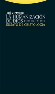 HUMANIZACION DE DIOS, LA: ENSAYO DE CRISTOLOGIA | 9788498790634 | CASTILLO, JOSE MARIA | Llibreria Drac - Librería de Olot | Comprar libros en catalán y castellano online
