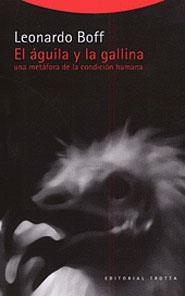AGUILA Y LA GALLINA, EL: UNA METAFORA DE LA CONDICION HUMANA | 9788481645149 | BOFF, LEONARDO | Llibreria Drac - Librería de Olot | Comprar libros en catalán y castellano online