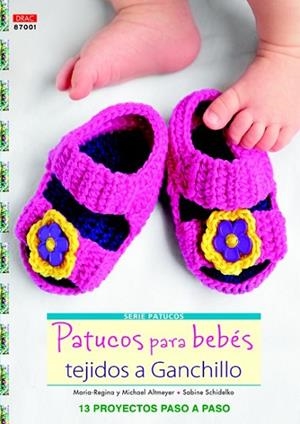 PATUCOS PARA BEBÉS TEJIDOS A GANCHILLO | 9788498743074 | ALMEYER, MARINA-REGINA/ALTMEYER, MICHAEL/SCHIDELKO, SABINE | Llibreria Drac - Librería de Olot | Comprar libros en catalán y castellano online