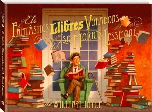 FANTÀSTICS LLIBRES VOLADORS DEL SR. MORRIS LESSMORE, ELS | 9788493944599 | JOYCE, WILLIAM | Llibreria Drac - Librería de Olot | Comprar libros en catalán y castellano online