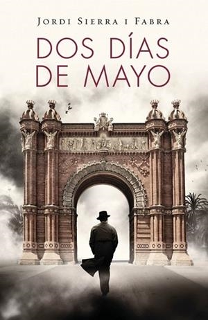 DOS DIAS DE MAYO | 9788401353697 | SIERRA I FABRA, JORDI | Llibreria Drac - Llibreria d'Olot | Comprar llibres en català i castellà online