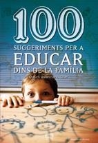 100 SUGGERIMENTS PER A EDUCAR DINS DE LA FAMILIA | 9788497914833 | VALENCIANO OLLER, MAURO | Llibreria Drac - Llibreria d'Olot | Comprar llibres en català i castellà online