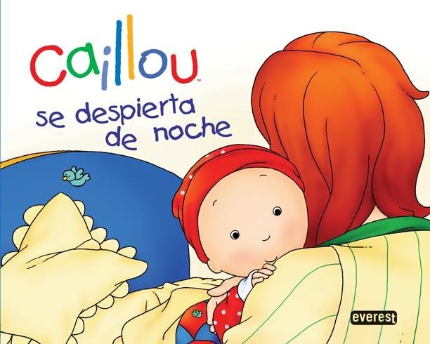 CAILLOU SE DESPIERTA DE NOCHE | 9788444162652 | CHOUETTE PUBLISHING/NICOLE NADEAU | Llibreria Drac - Librería de Olot | Comprar libros en catalán y castellano online