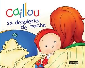 CAILLOU SE DESPIERTA DE NOCHE | 9788444162652 | CHOUETTE PUBLISHING/NICOLE NADEAU | Llibreria Drac - Librería de Olot | Comprar libros en catalán y castellano online