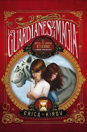 GUARDIANES DE LA MAGIA, LOS     RELOJ DE ARENA ETERNO 1 | 9788499181776 | KIROV, ERICAK | Llibreria Drac - Llibreria d'Olot | Comprar llibres en català i castellà online