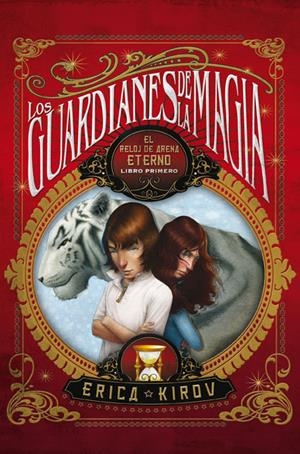 GUARDIANES DE LA MAGIA, LOS     RELOJ DE ARENA ETERNO 1 | 9788499181776 | KIROV, ERICAK | Llibreria Drac - Llibreria d'Olot | Comprar llibres en català i castellà online