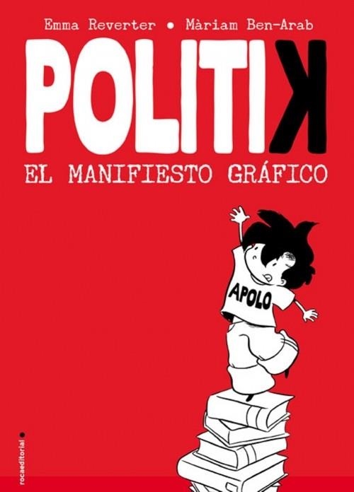 POLITIK EL MANIFIESTO GRAFICO | 9788499181844 | REVERTER, EMMA | Llibreria Drac - Librería de Olot | Comprar libros en catalán y castellano online
