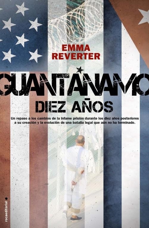 GUANTANAMO DIEZ AÑOS | 9788499183947 | REVERTER, EMMA | Llibreria Drac - Librería de Olot | Comprar libros en catalán y castellano online
