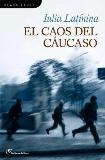 CAOS DEL CAUCASO, EL | 9788493703868 | LATININA, IULIA | Llibreria Drac - Llibreria d'Olot | Comprar llibres en català i castellà online