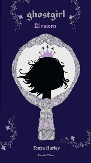 RETORN, EL (GHOSTGIRL 2) | 9788492790807 | HURLEY, TONYA | Llibreria Drac - Librería de Olot | Comprar libros en catalán y castellano online