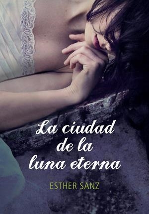 CIUDAD DE LA LUNA ETERNA, LA (EL BOSQUE DE LOS CORAZONES DORMIDOS 3) | 9788415580515 | SANZ,ESTHER | Llibreria Drac - Llibreria d'Olot | Comprar llibres en català i castellà online