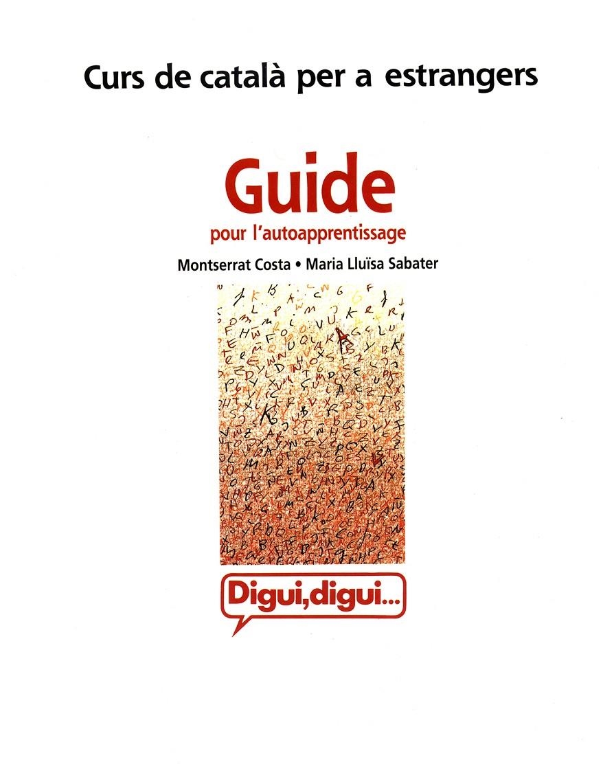 GUIDE POUR L'AUTOAPPRENTISSAGE. CURS DE CATALA PER A ESTRANG | 9788478267163 | COSTA, MONTSERRAT/ SABATER, MARIA LLU¤SA | Llibreria Drac - Llibreria d'Olot | Comprar llibres en català i castellà online