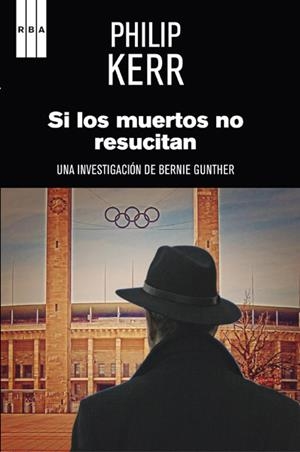 SI LOS MUERTOS NO RESUCITAN | 9788498676358 | KERR, PHILIP | Llibreria Drac - Llibreria d'Olot | Comprar llibres en català i castellà online
