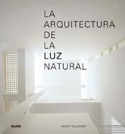 ARQUITECTURA DE LA LUZ NATURAL, LA | 9788498014358 | PLUMMER, HENRY | Llibreria Drac - Llibreria d'Olot | Comprar llibres en català i castellà online