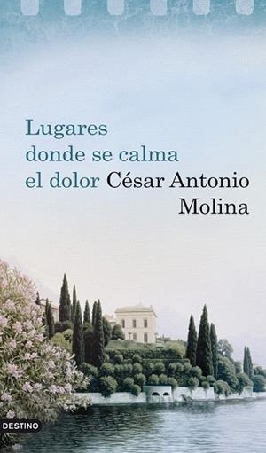 LUGARES DONDE SE CALMA EL DOLOR | 9788423341894 | ANTONIO, CESAR | Llibreria Drac - Librería de Olot | Comprar libros en catalán y castellano online