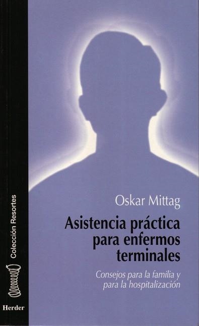 ASISTENCIA PRACTICA PARA ENFERMOS TERMINALES | 9788425419409 | MITTAG,OSKAR | Llibreria Drac - Llibreria d'Olot | Comprar llibres en català i castellà online