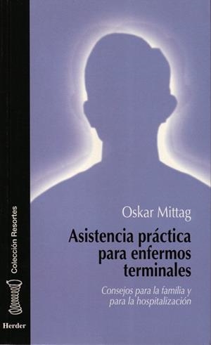 ASISTENCIA PRACTICA PARA ENFERMOS TERMINALES | 9788425419409 | MITTAG,OSKAR | Llibreria Drac - Llibreria d'Olot | Comprar llibres en català i castellà online